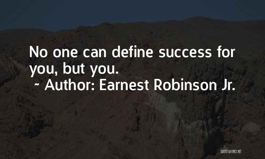 Earnest Robinson Jr. Quotes 619867