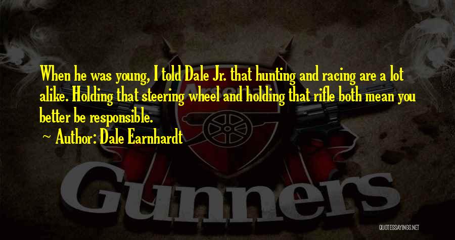 Earnhardt Quotes By Dale Earnhardt