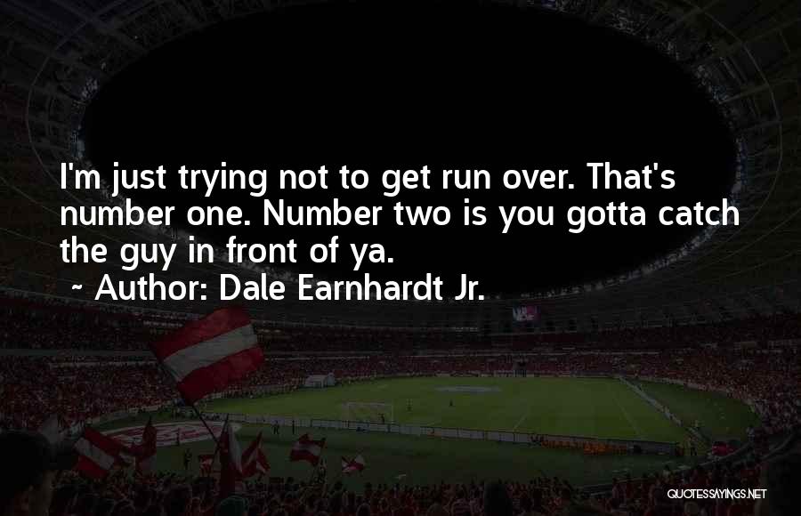 Earnhardt Quotes By Dale Earnhardt Jr.