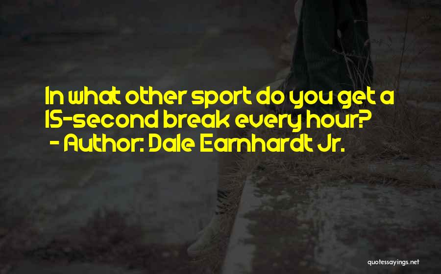 Earnhardt Quotes By Dale Earnhardt Jr.