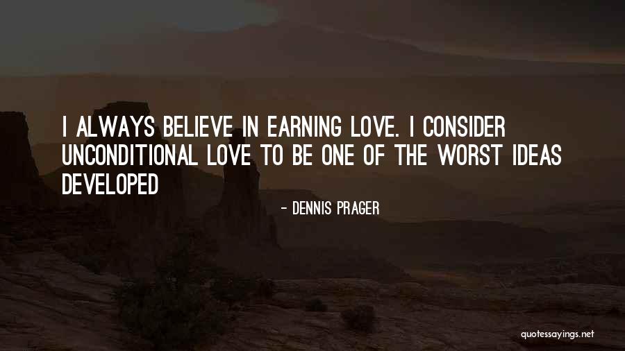 Earning Love Quotes By Dennis Prager