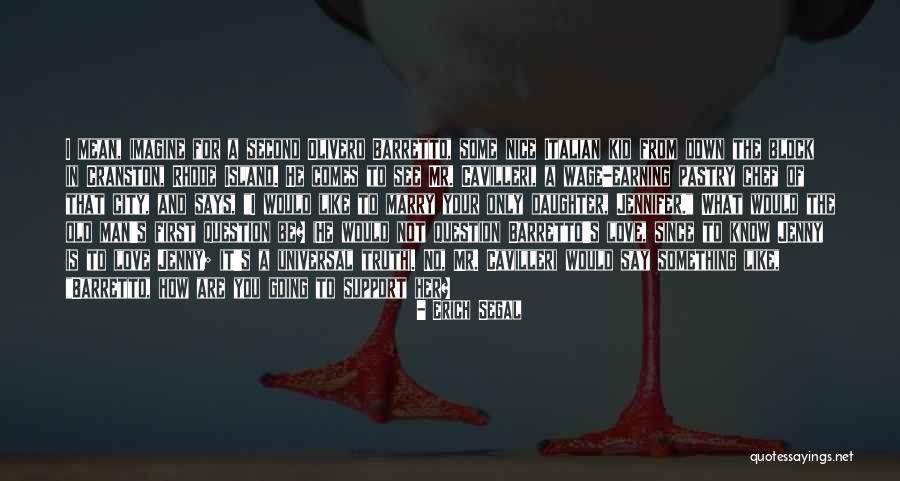 Earning Love Quotes By Erich Segal Earning Love Quotes By Erich Segal