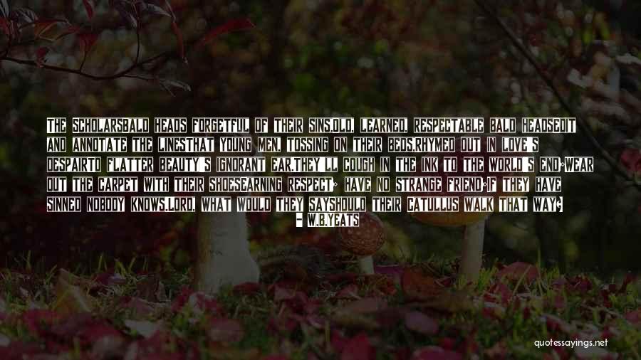 Earning Love Quotes By W.B.Yeats Earning Love Quotes By W.B.Yeats