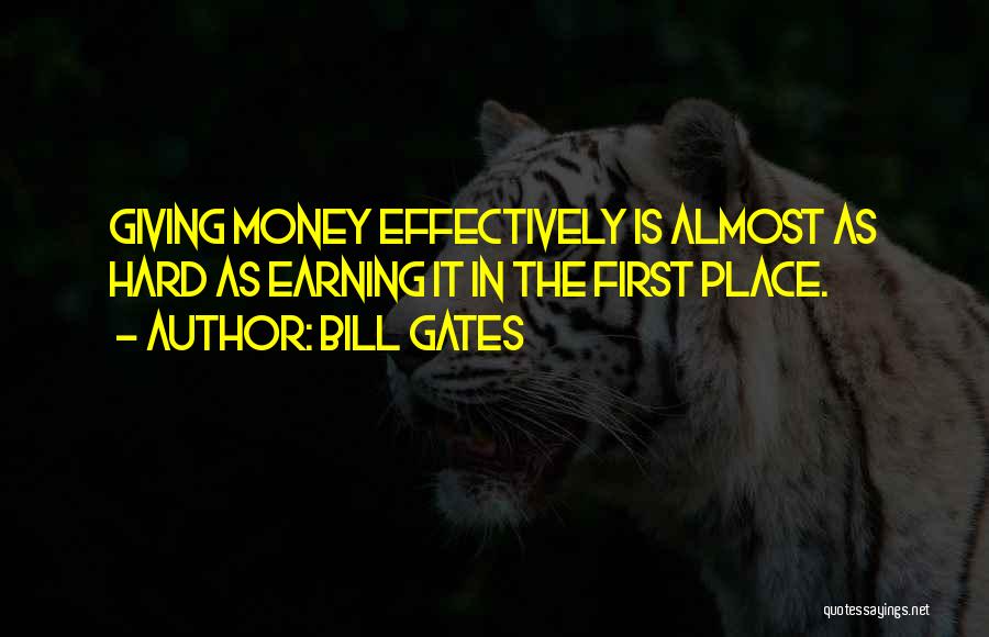 Earning Money Is Hard Quotes By Bill Gates