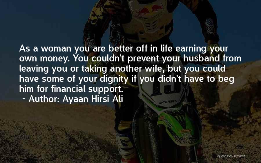 Earning Money Quotes By Ayaan Hirsi Ali