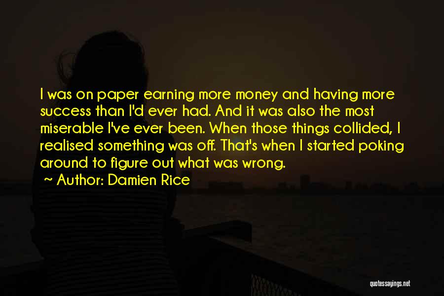 Earning Money Quotes By Damien Rice