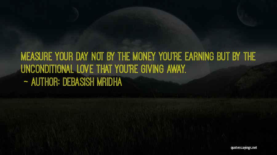 Earning Money Quotes By Debasish Mridha