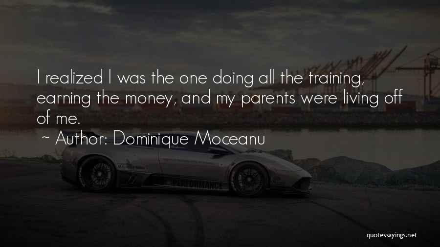 Earning Money Quotes By Dominique Moceanu