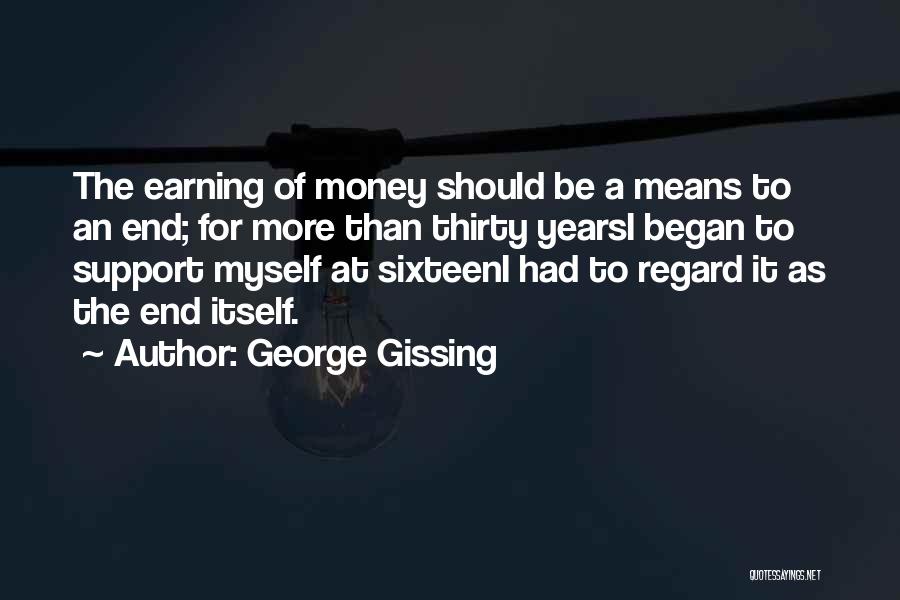 Earning Money Quotes By George Gissing