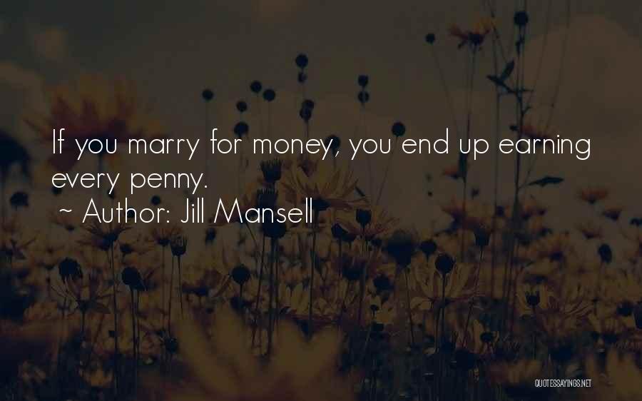 Earning Money Quotes By Jill Mansell