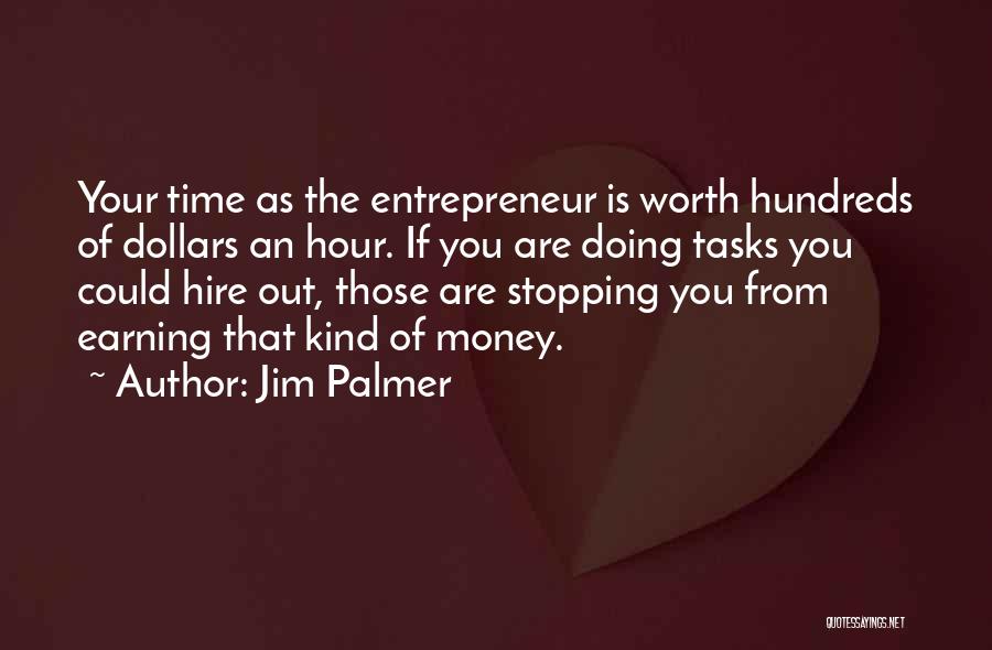 Earning Money Quotes By Jim Palmer