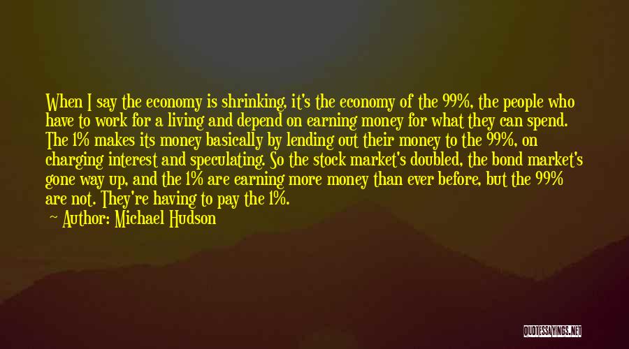 Earning Money Quotes By Michael Hudson