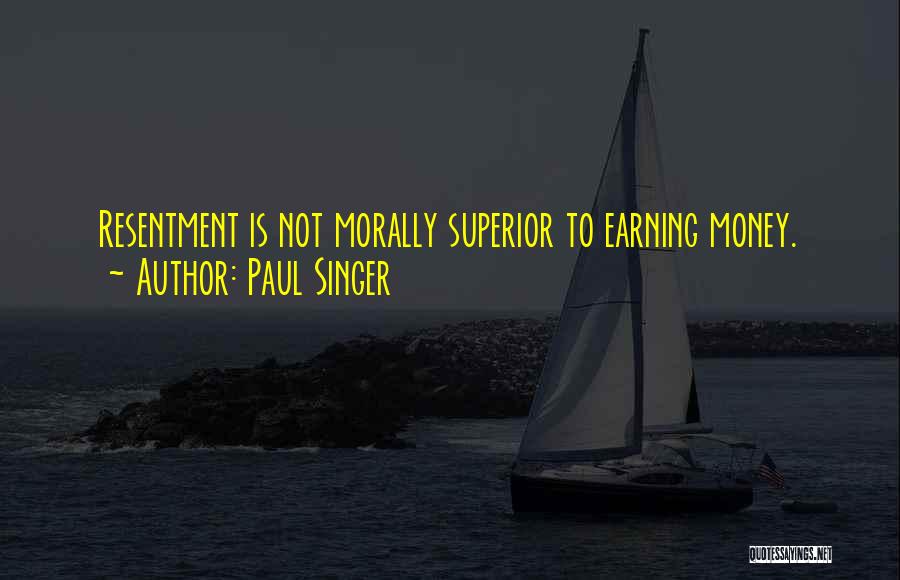 Earning Money Quotes By Paul Singer