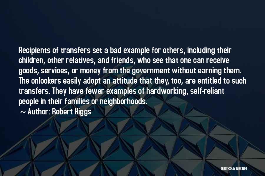 Earning Money Quotes By Robert Higgs