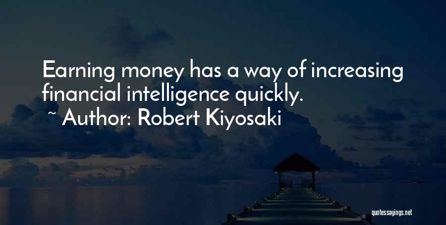 Earning Money Quotes By Robert Kiyosaki