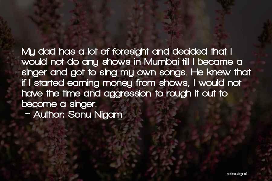 Earning Money Quotes By Sonu Nigam