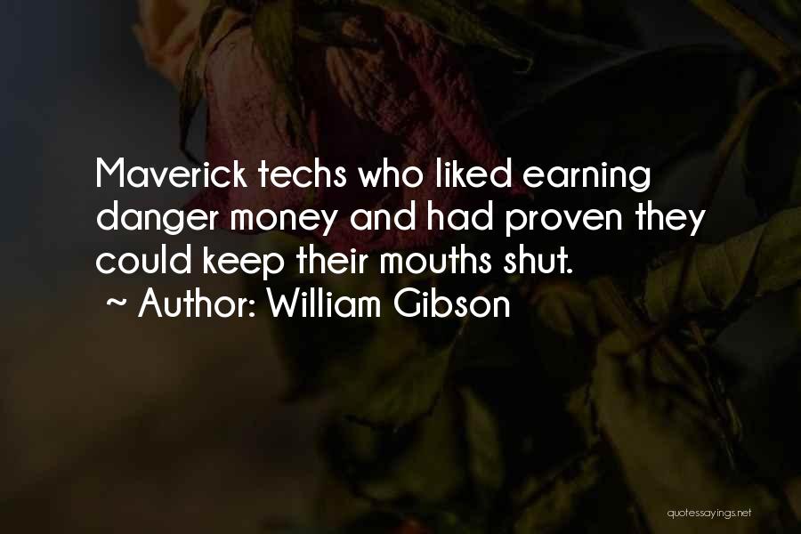 Earning Money Quotes By William Gibson