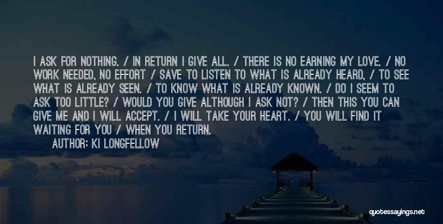Earning My Love Quotes By Ki Longfellow