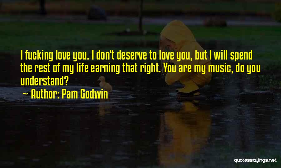 Earning My Love Quotes By Pam Godwin