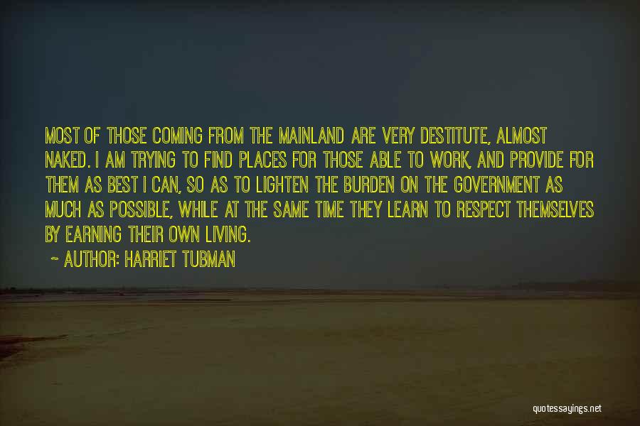 Earning Respect From Others Quotes By Harriet Tubman