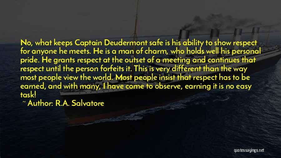 Earning Respect From Others Quotes By R.A. Salvatore