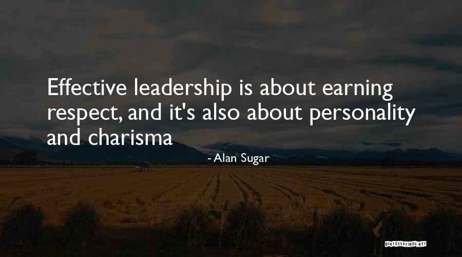 Earning Respect Quotes By Alan Sugar