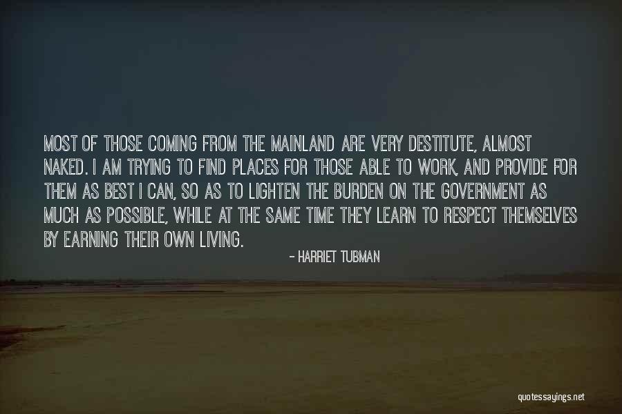 Earning Respect Quotes By Harriet Tubman Earning Respect Quotes By Harriet Tubman