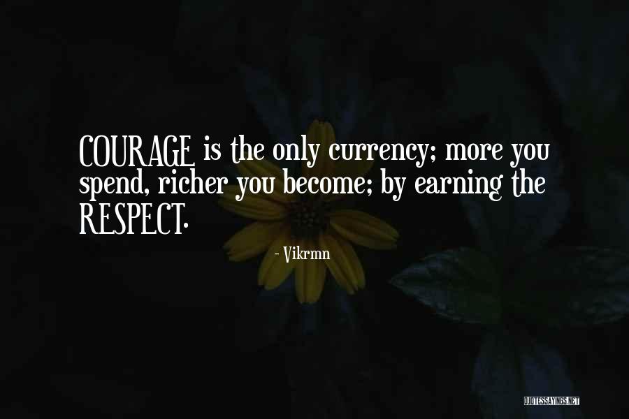 Earning Respect Quotes By Vikrmn