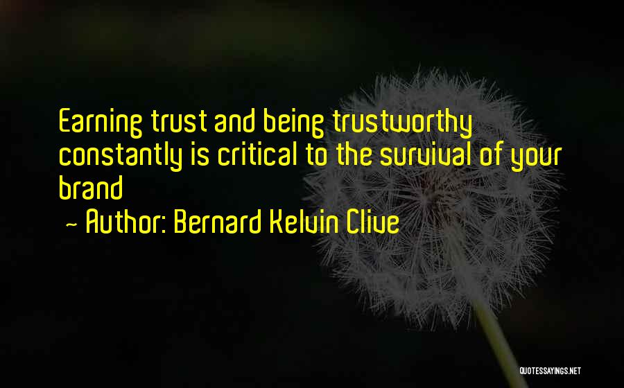 Earning Someone's Trust Quotes By Bernard Kelvin Clive