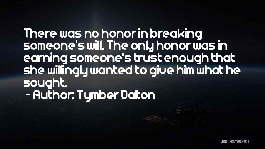 Earning Someone's Trust Quotes By Tymber Dalton