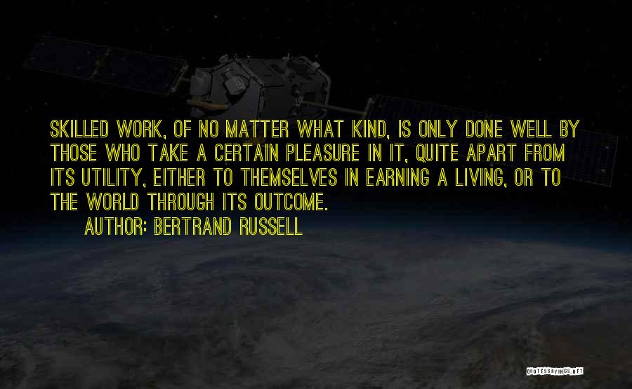 Earning What You Work For Quotes By Bertrand Russell