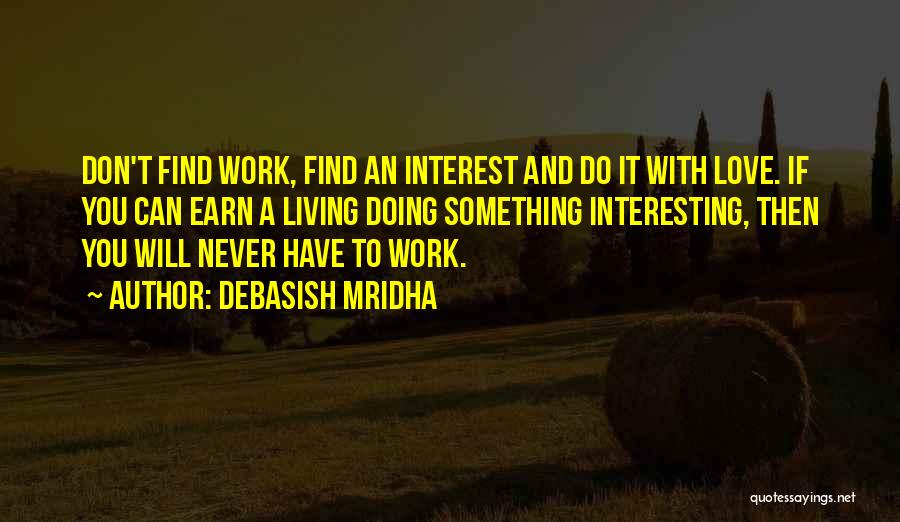 Earning What You Work For Quotes By Debasish Mridha