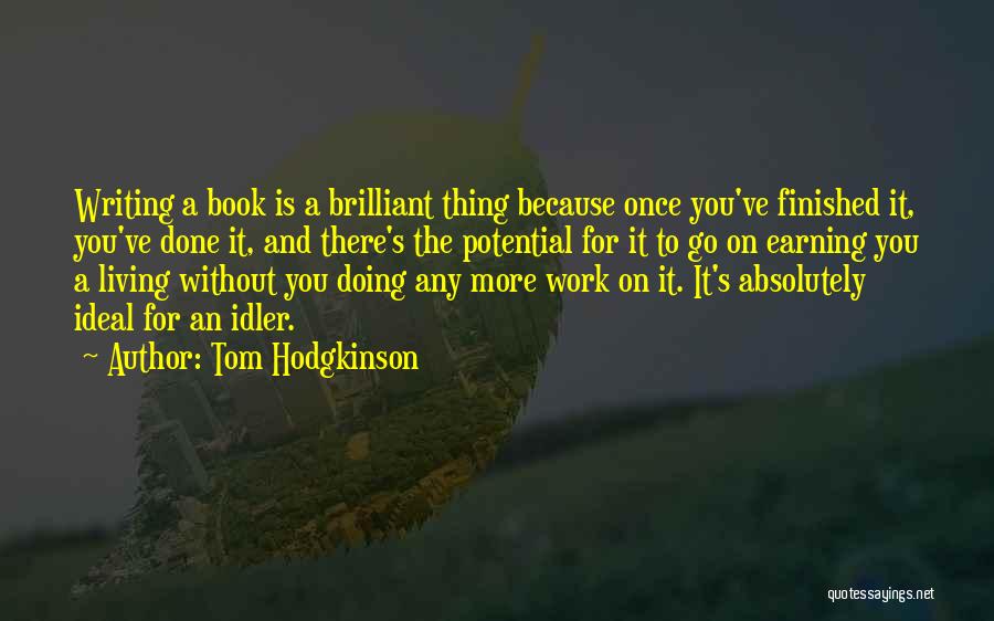 Earning What You Work For Quotes By Tom Hodgkinson