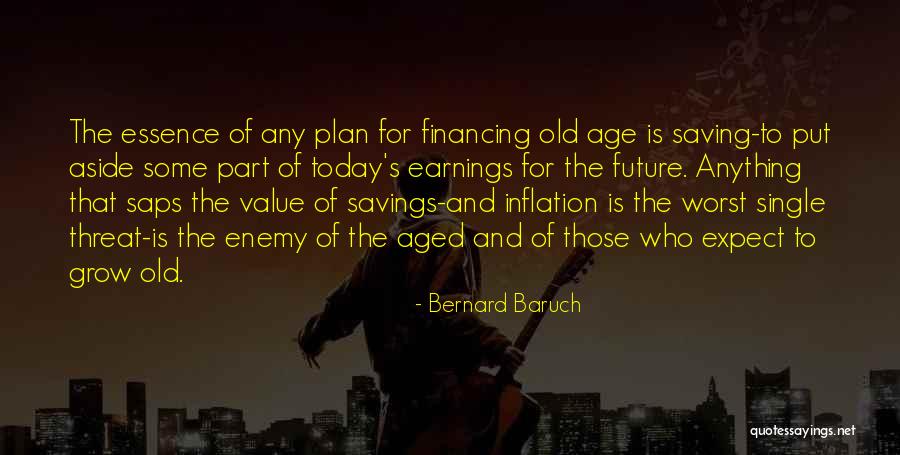 Earnings Today Quotes By Bernard Baruch Earnings Today Quotes By Bernard Baruch