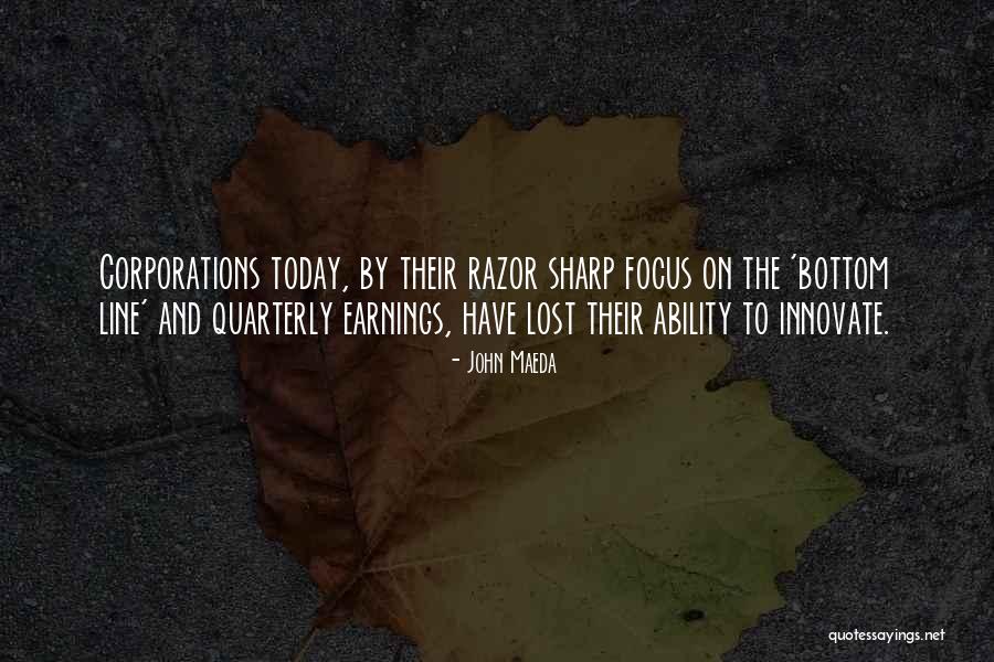 Earnings Today Quotes By John Maeda Earnings Today Quotes By John Maeda