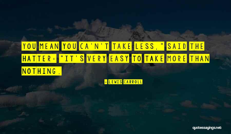 Earnshaws Timber Quotes By Lewis Carroll Earnshaws Timber Quotes By Lewis Carroll