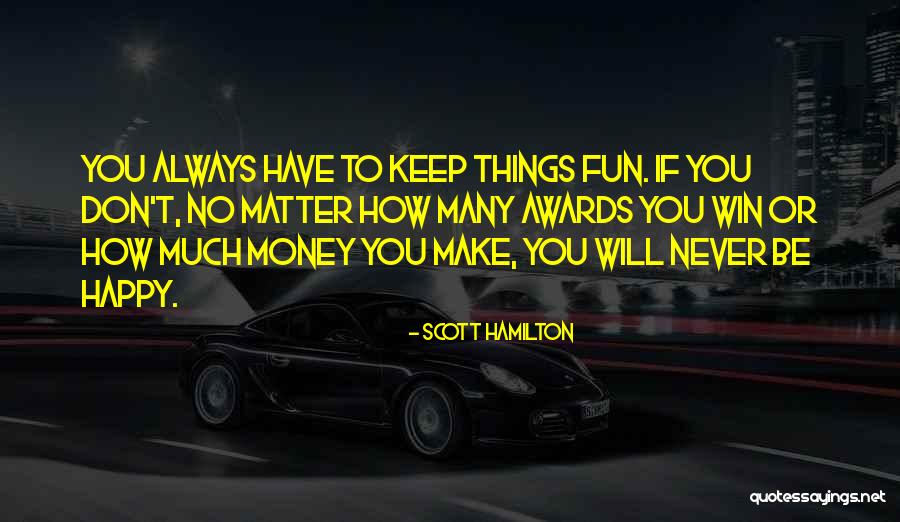 Earntz Quotes By Scott Hamilton Earntz Quotes By Scott Hamilton