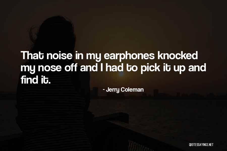 Earphones Quotes By Jerry Coleman