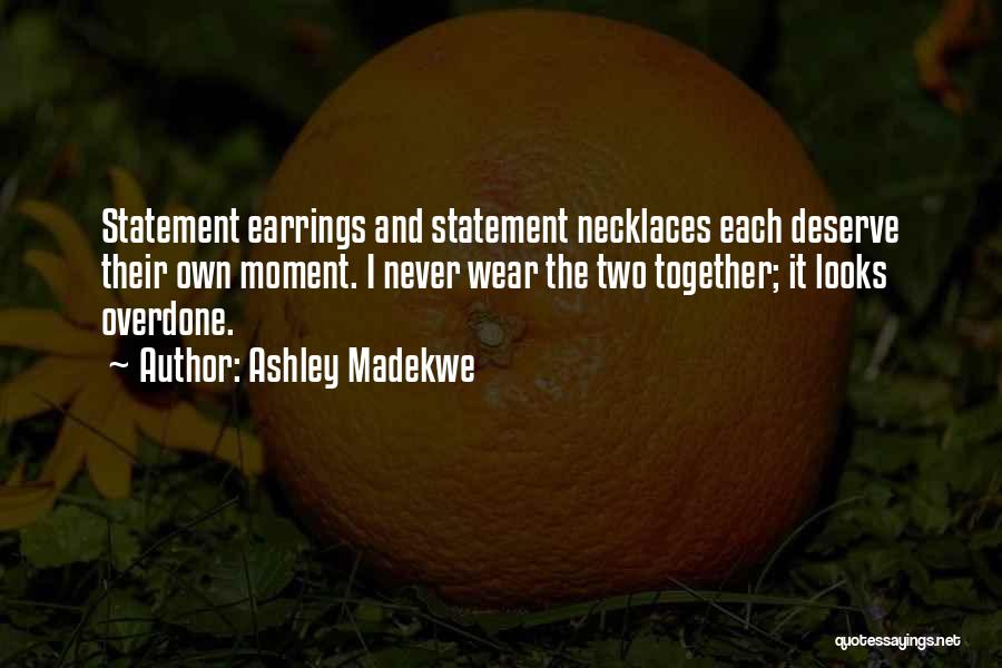 Earrings Quotes By Ashley Madekwe