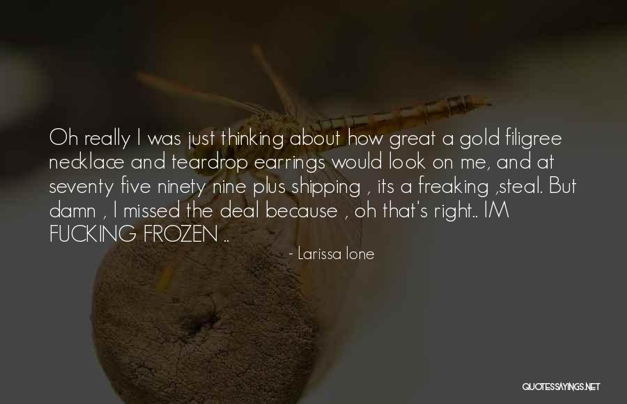 Earrings Quotes By Larissa Ione