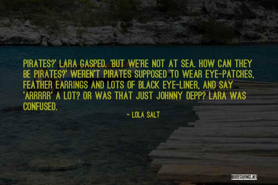 Earrings Quotes By Lola Salt