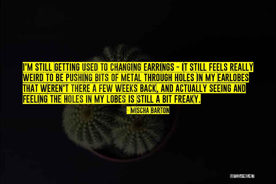 Earrings Quotes By Mischa Barton