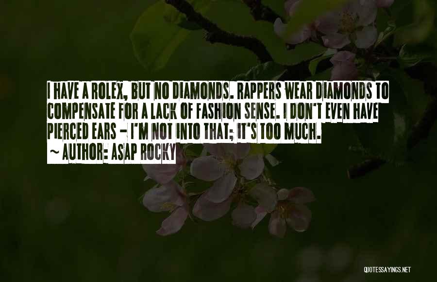 Ears Pierced Quotes By ASAP Rocky