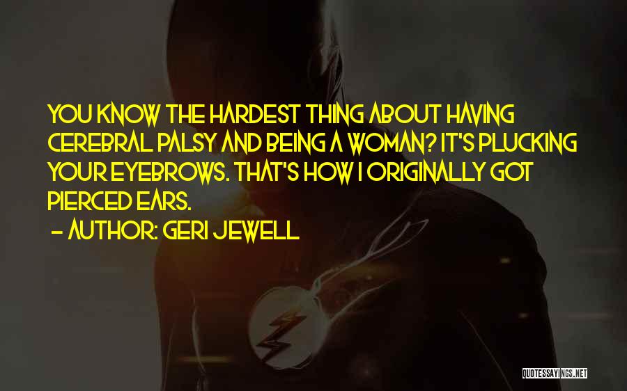 Ears Pierced Quotes By Geri Jewell