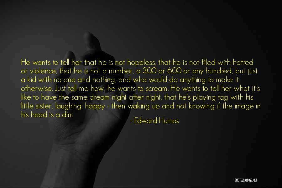 Ears Ringing Quotes By Edward Humes