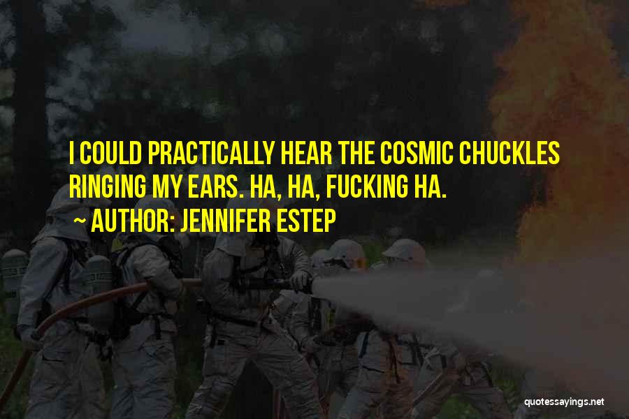 Ears Ringing Quotes By Jennifer Estep