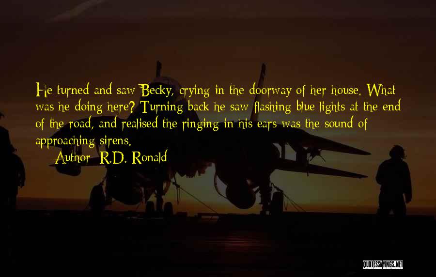 Ears Ringing Quotes By R.D. Ronald