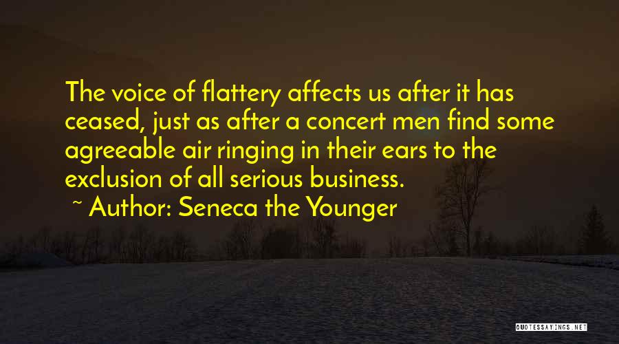 Ears Ringing Quotes By Seneca The Younger