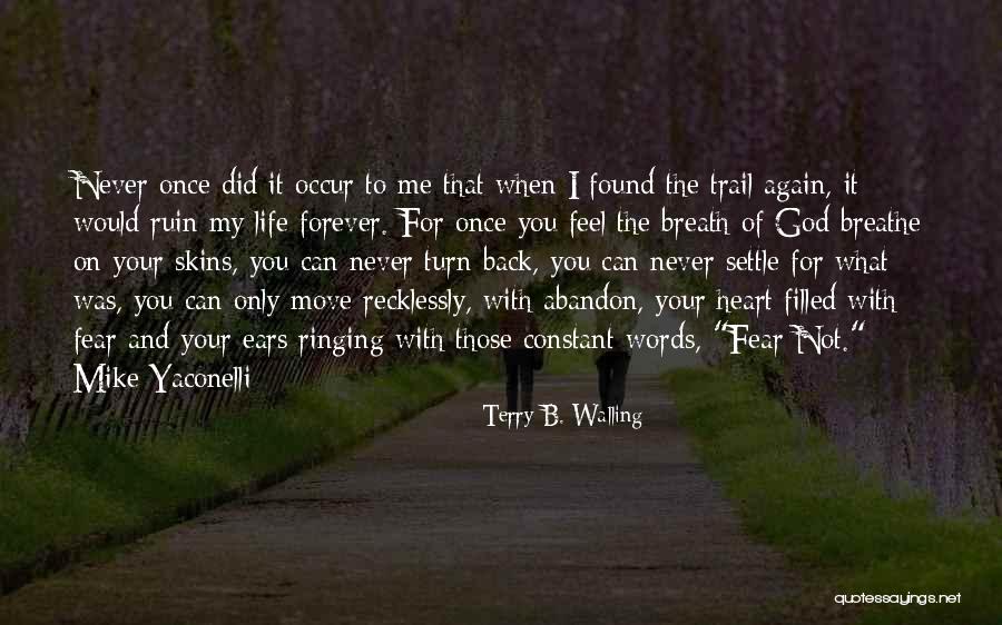 Ears Ringing Quotes By Terry B. Walling