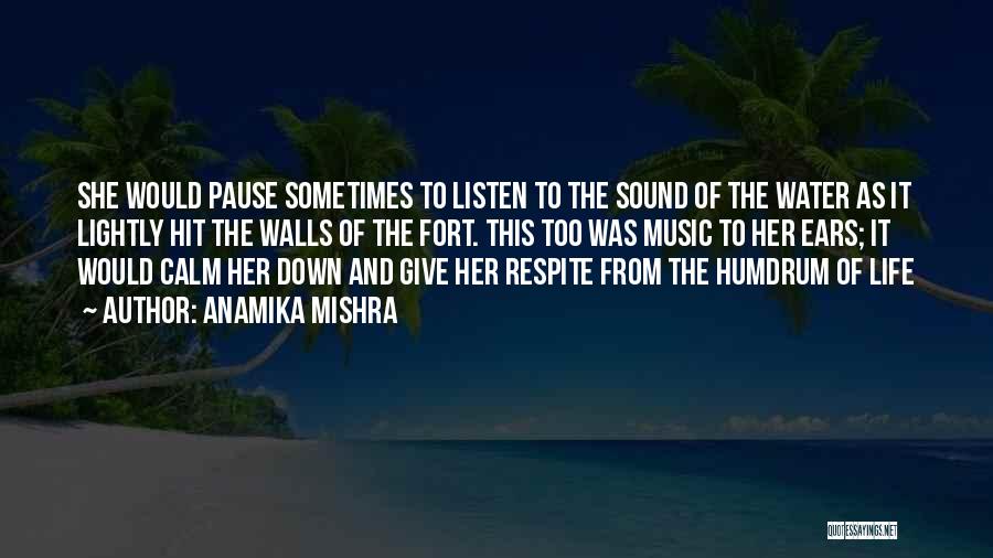 Ears To Listen Quotes By Anamika Mishra